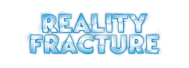 REALITY FRACTURE
